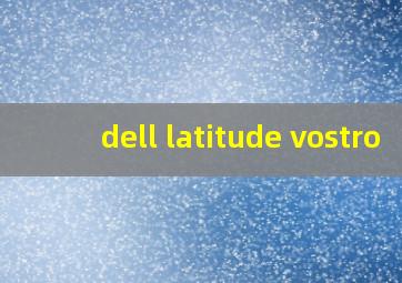 dell latitude vostro